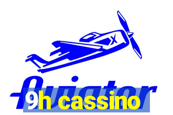 9h cassino